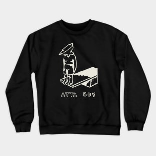 Out of Sorts - Atta Boy Crewneck Sweatshirt